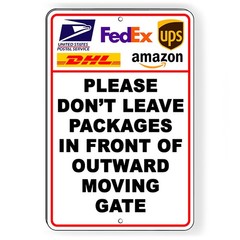 Don’t Leave Packages In Front Of Outward Moving Gate Sign Or Decal 6 SIZES I303